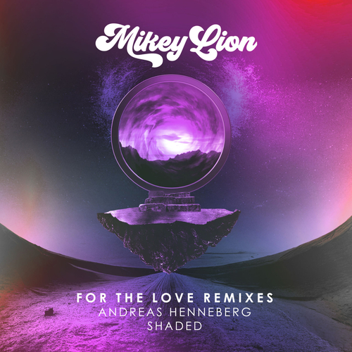 Mikey Lion, Andreas Henneberg, Shaded (LA) - For the Love Remixes, Pt. 2 [DH124]